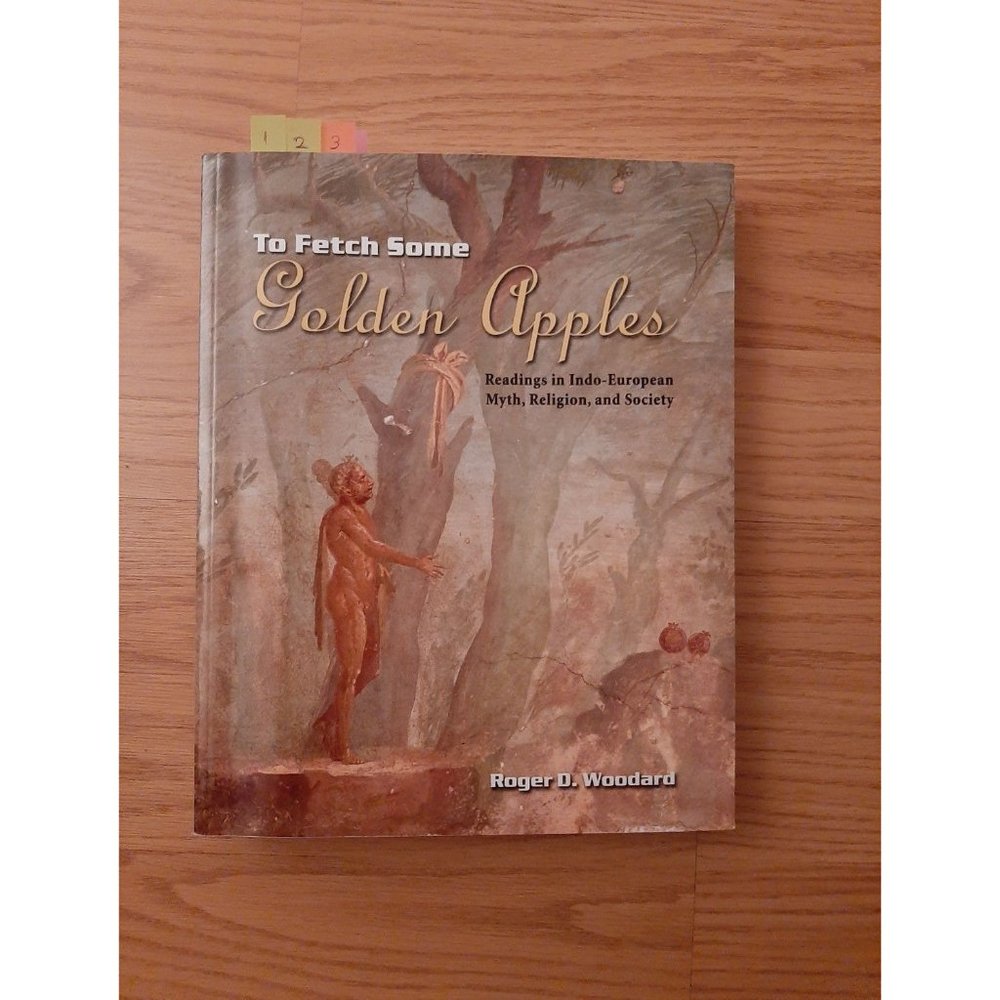 To Fetch Some Golden Apples: Readings in Indo-European Myth, Religion, and Socie